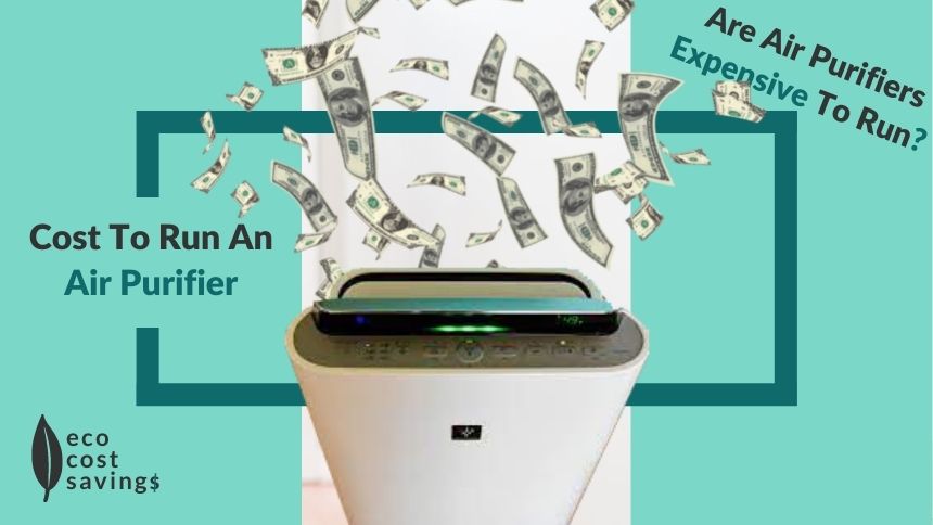 Cost to run an air purifier image containing dollars and an air purifier