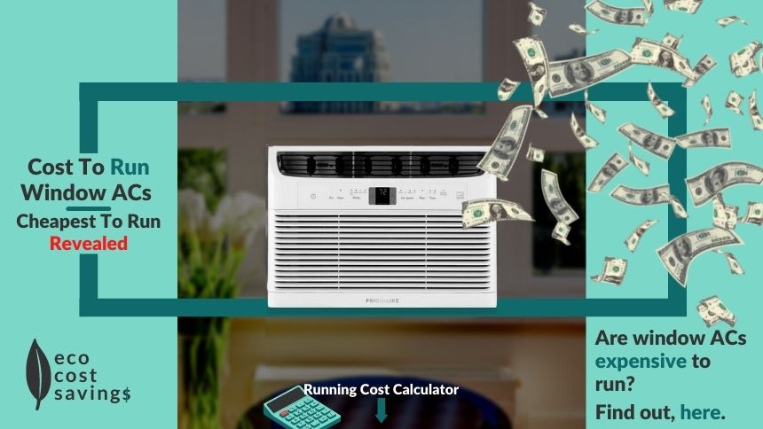 Cost To Run Window ACs – 2023 [1,037+ Studied | Cheapest Revealed | W/ Calculator]